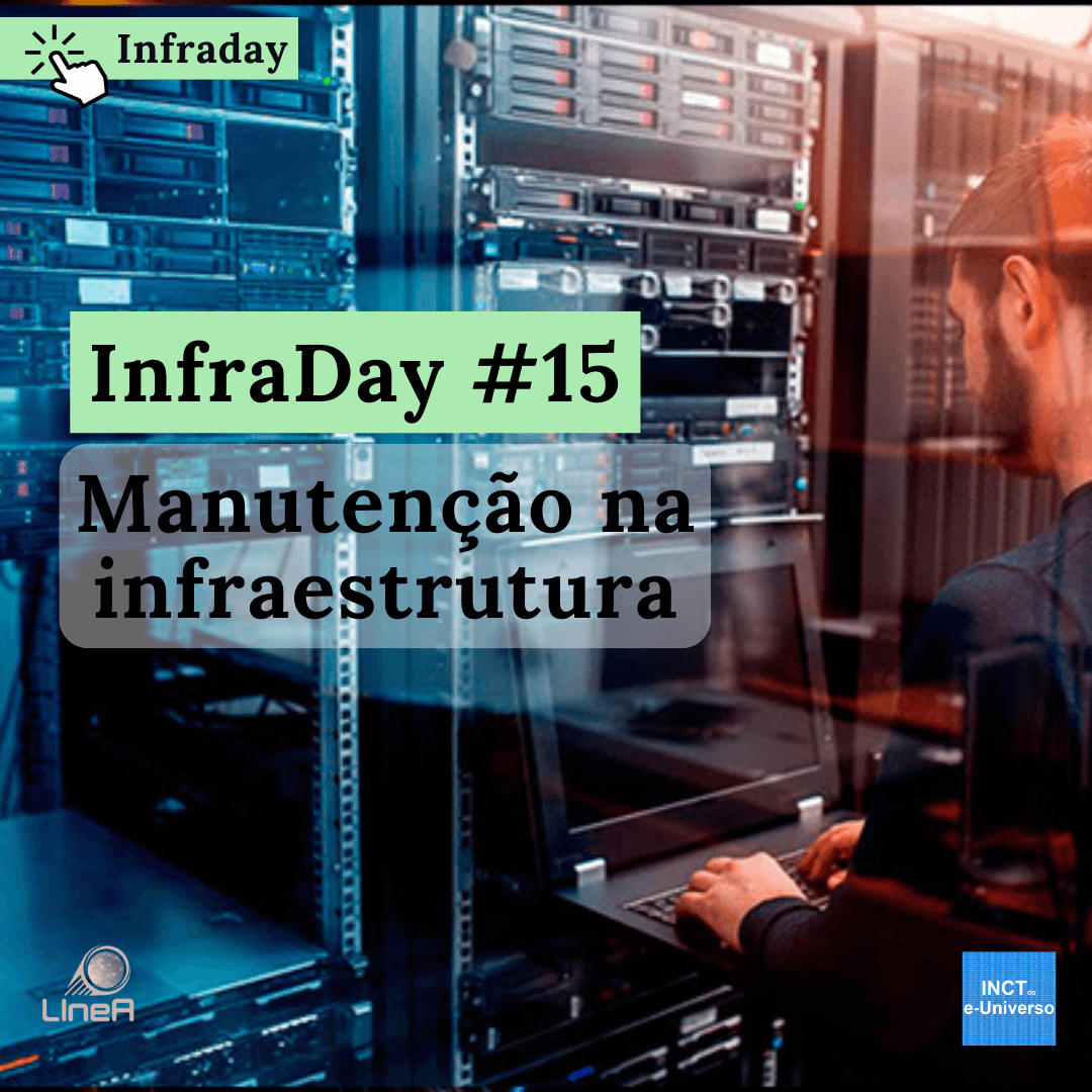 InfraDay #15 – Manutenção na infraestrutura em 04 e 11 de Setembro, 2024